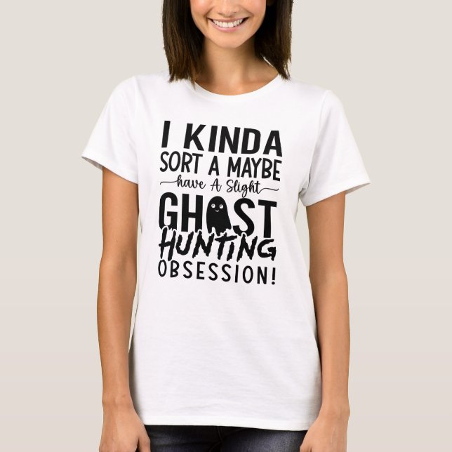 T-shirt Chasse Aux Fantômes Chasseur De Fantômes Je Voudra (Devant)