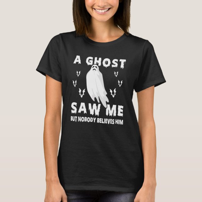 T-shirt Chasse De Fantôme Un Fantôme M'A Vu Mais Personne  (Devant)