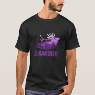 T-shirt Chasse Elkaholic Chasseurs Drôle Sauvage Chasse