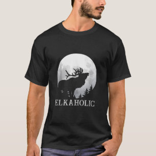T-shirt Chasse Elkaholic Chasseurs Drôle Sauvage Chasse