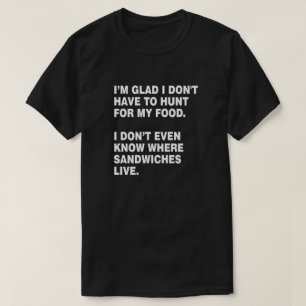 T-SHIRT CHASSE POUR MON PROPRE AMOUREUX SANDWICH ALIMENTAI
