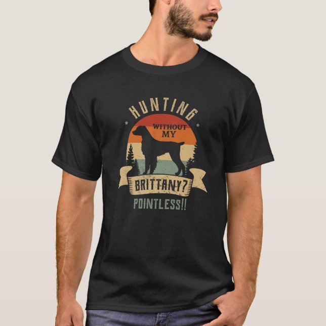 T-shirt Chasse Sans Mon Chien De Chasse Sans Pointain Brit (Devant)