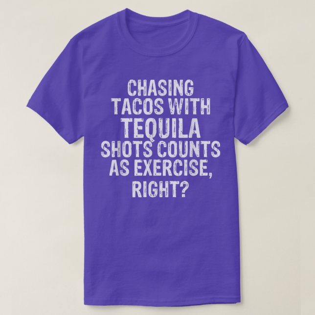 T-shirt Chasser Des Tacos Avec Des Tirs De Tequila Compte  (Design devant)
