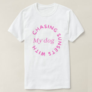 T-shirt Chasser le soleil avec mon chien – Promenade ensol