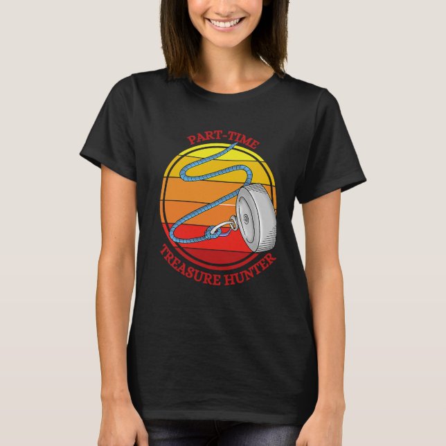 T-shirt Chasseur de trésors à temps partiel (Devant)