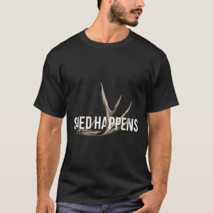 T-shirt Chasseur de wapitis Shed Happens Drôle Chasse de c