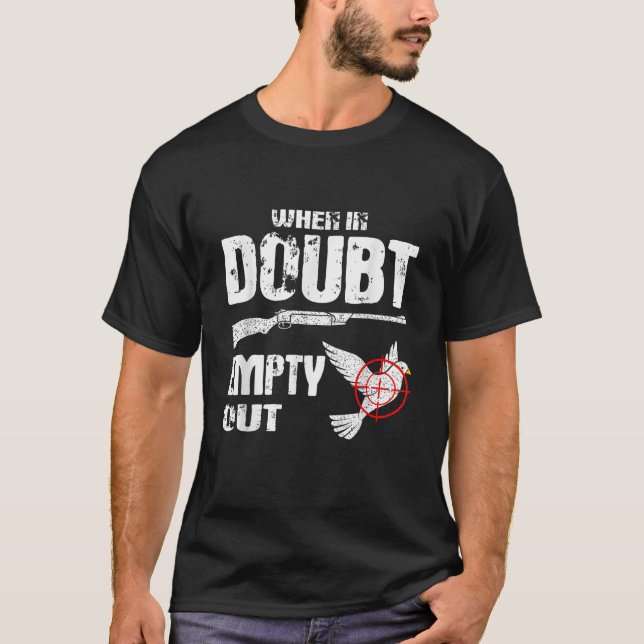 T-shirt Chasseur Drôle De Dove Quand En Doute Vide Dehors  (Devant)