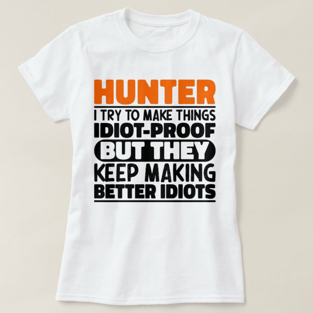 T-shirt Chasseur J'Essaie De Rendre Les Choses Drôle Chass (Design devant)