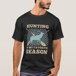 T-shirt Chasseur   La chasse est la saison préférée