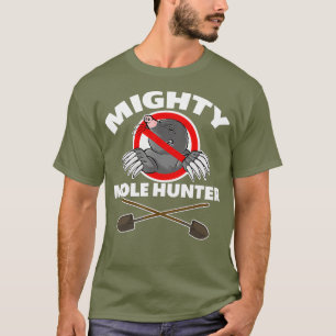 T-shirt Chasseur puissant de taupes