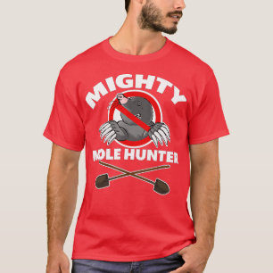 T-shirt Chasseur puissant de taupes