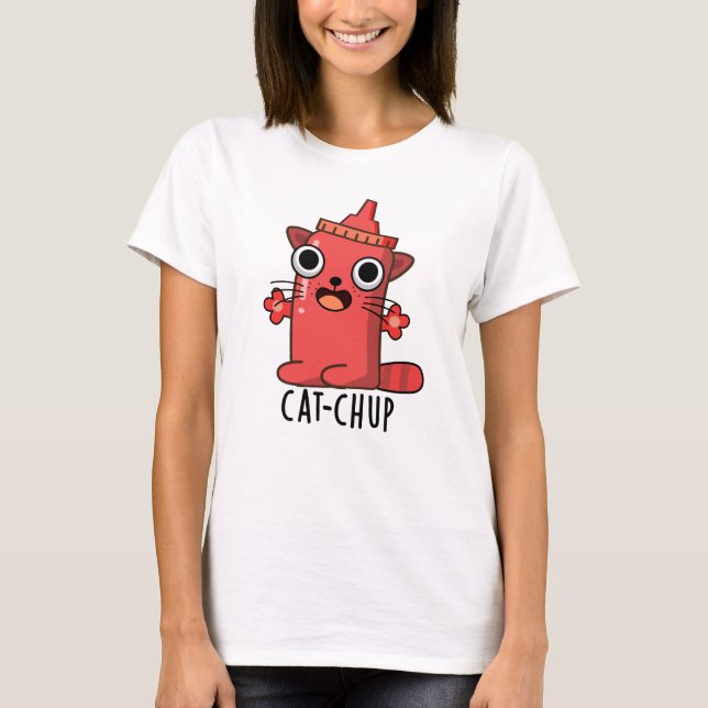 T-shirt Chat-chup Funny Ketchup Pun (Devant)