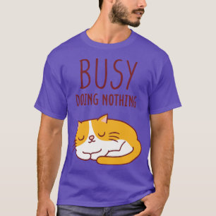 T-shirt Chat Cute Lazy Occupé Faire Rien