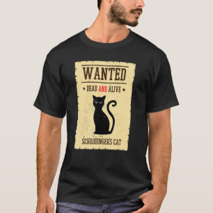 T-shirt Chat de Schrödinger recherché mort vivant Physique