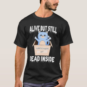 T-shirt Chat de Schrödinger Vivant Mais Toujours Mort à l'