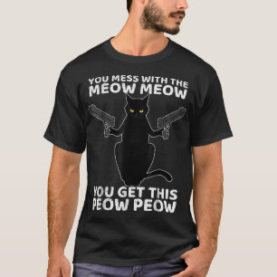 T-shirt Chat Drôle Avec Des Armes À Feu Vous Mess Avec Meo
