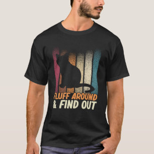 T-shirt Chat drôle Dire Fluff autour et découvrir Retro W
