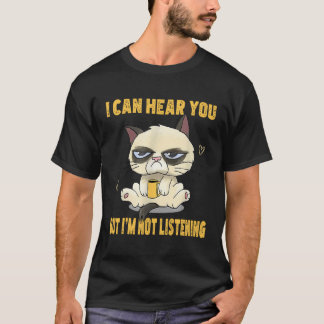 T-shirt Chat Drôle Je Peux Vous Entendre Mais J'Écoute Cha