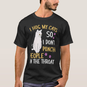 T-shirt Chat Drôle Je Serre Mon Chat Dans Mes Bras Pour Ne
