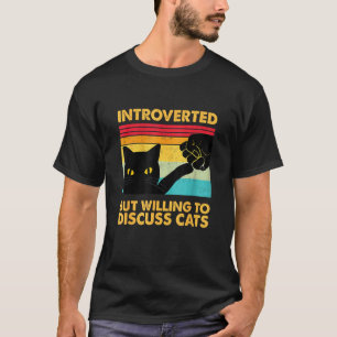 T-shirt Chat Introverti Mais Prêt À Discuter Des Chats  Mi