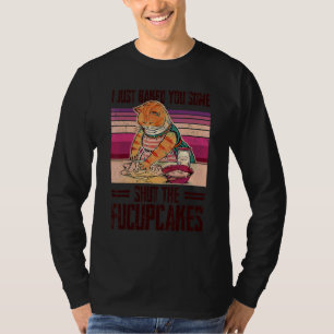 T-shirt Chat Je Viens De Vous Faire Du Fucupcakes 1
