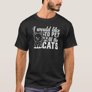 T-shirt Chat Je Voudrais Pet Tous Les Chats Je Cute Chat