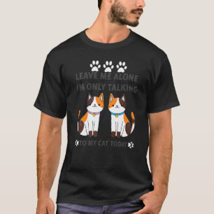 T-shirt Chat Laissez-Moi Tranquille Je Ne Parle Qu'À Mon