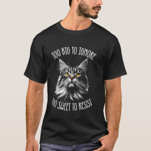 T-shirt Chat Maine Coon Trop Gros Pour Être Ignoré