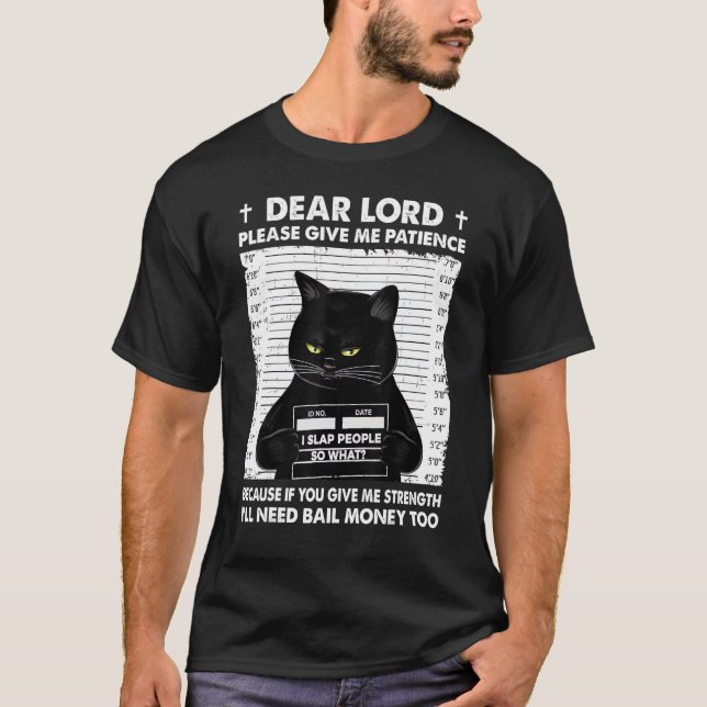 T-shirt Chat Noir Cher Seigneur S'Il Vous Plaît Donnez-Moi (Devant)