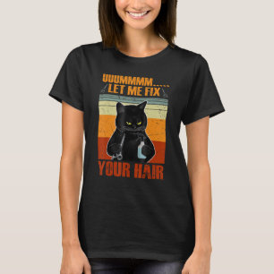 T-shirt Chat Noir Laissez-moi réparer vos cheveux Coiffeur