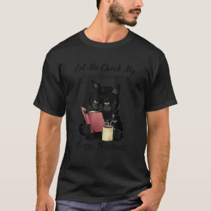 T-shirt Chat Noir Laissez-Moi Vérifier Mon Giveashitometer