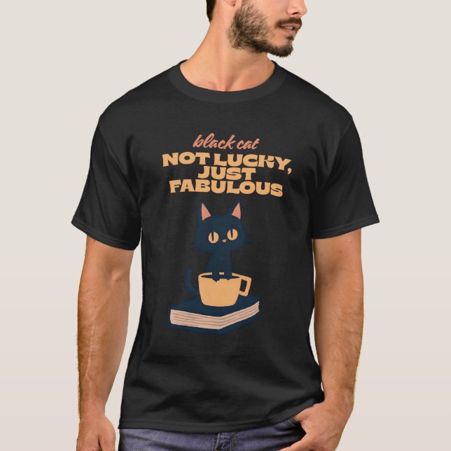 T-shirt Chat noir - Pas Lucky, Juste Fabuleux Tee (Devant)