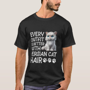T-shirt Chat Persan CHAQUE TENUE EST MEILLEURE AVEC CHAT P