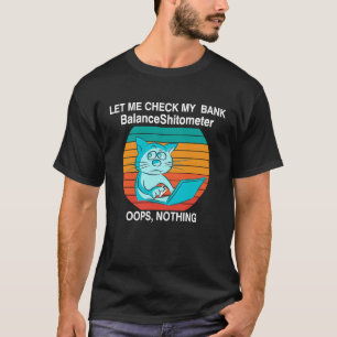 T-shirt Chat   Vérifiez mon solde bancaireShitometer cassé