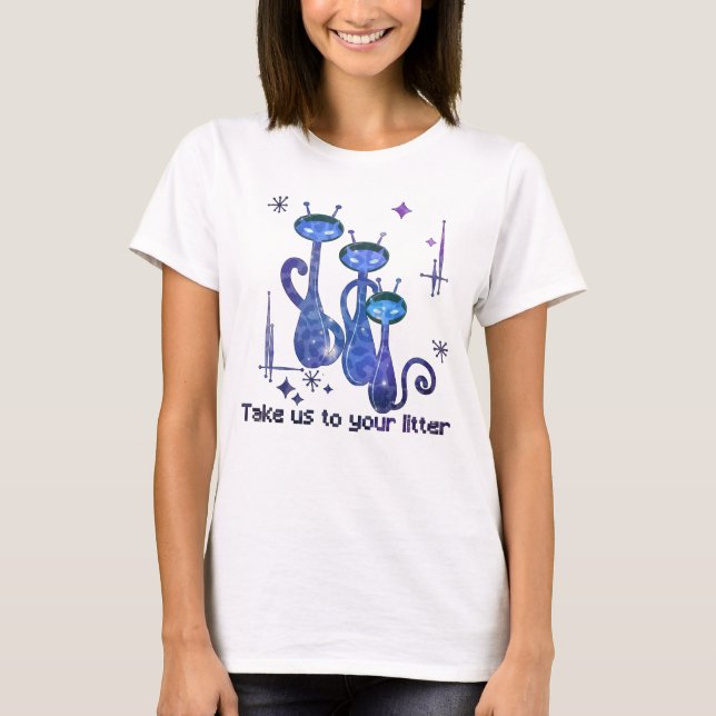 T-shirt Chats Aliens amusants - "Emmenez-Nous Sur Votre Li (Devant)