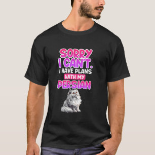 T-shirt Chats Persans DÉSOLÉ JE NE PEUX PAS AVOIR DE PLANS