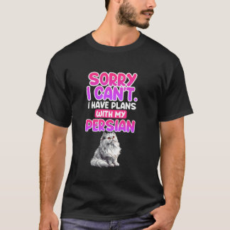 T-shirt Chats Persans DÉSOLÉ JE NE PEUX PAS AVOIR DE PLANS
