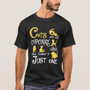 T-shirt Chats Sont Comme Cupcake Vous Ne Pouvez Pas Avoir 