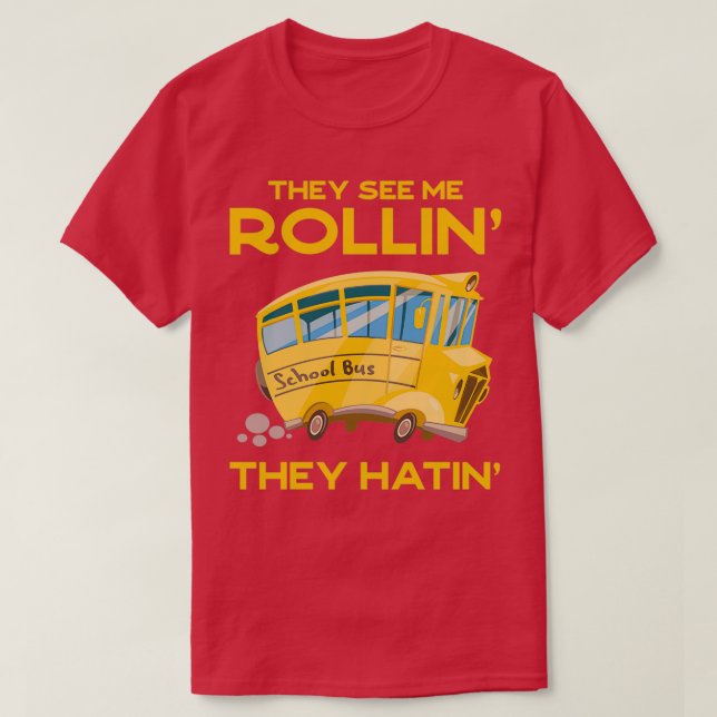 T-shirt Chauffeur De Bus Scolaire Drôle Ils Me Voient Roll (Design devant)