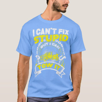 T-shirt Chauffeur De Camion De remorquage - Je Ne Peux Pas