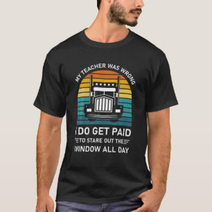 T-shirt Chauffeur De Camion Mon Enseignant Était Mauvais J