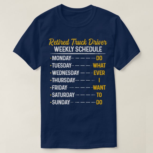 T-shirt Chauffeur de camion retraité Gif de retraite hebdo (Design devant)