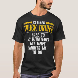 T-shirt Chauffeur De Camion Retraité Gratuitement Pour Fai