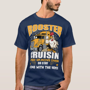T-shirt Chauffeur De Camion Rooster Cruisin Accélère Le Dé