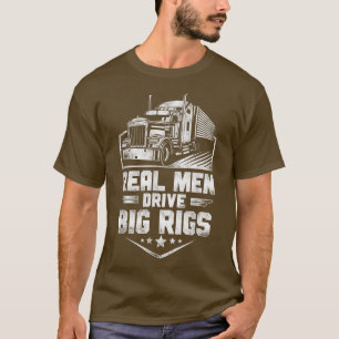 T-shirt Chauffeur de camion Vintage Real Men Drive Big Ri