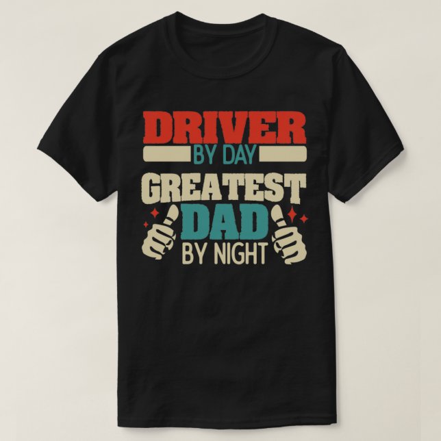 T-shirt Chauffeur par jour plus grand père par nuit (Design devant)