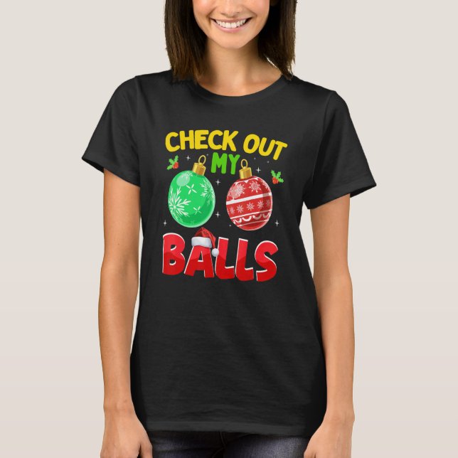 T-shirt Check Out My Balls  Dirty Christmas For Mens Adult (Devant)