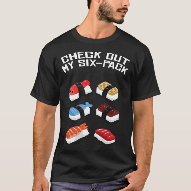 T-shirt Check Out My Six Pack Different Kinds Of Sushi (Devant)