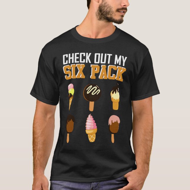 T-shirt Check out my six pack  ice cream for ice cream (Devant)