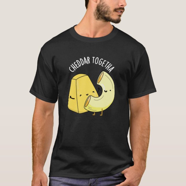 T-shirt Cheddar Ensemble Funny Food Pun Dark BG (Devant)
